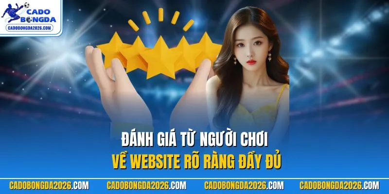 Đánh giá từ người chơi về website rõ ràng đầy đủ