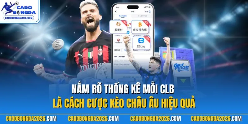 Nắm rõ thống kê mỗi CLB là cách cược kèo châu Âu hiệu quả